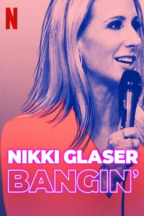 Affiche de Nikki Glaser: Bangin'