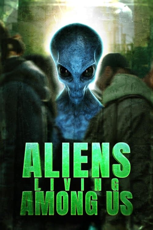 Affiche de Aliens Living Among Us