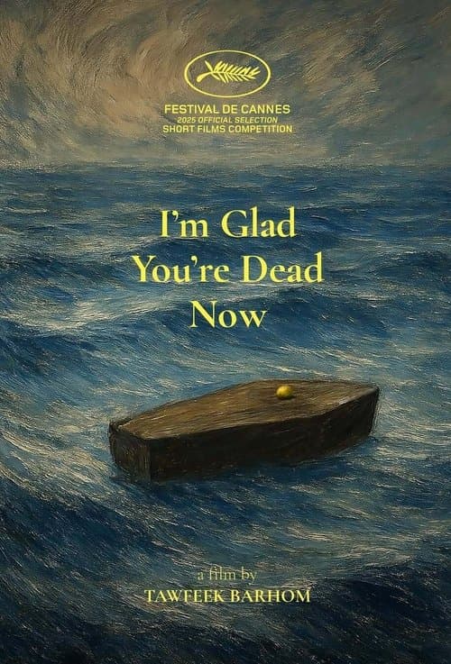 Affiche de I’m Glad You’re Dead Now