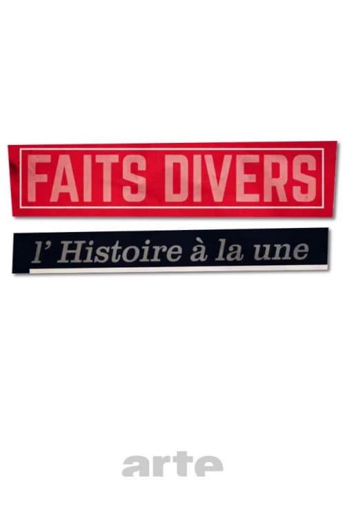 Affiche de Faits divers, l'Histoire à la Une