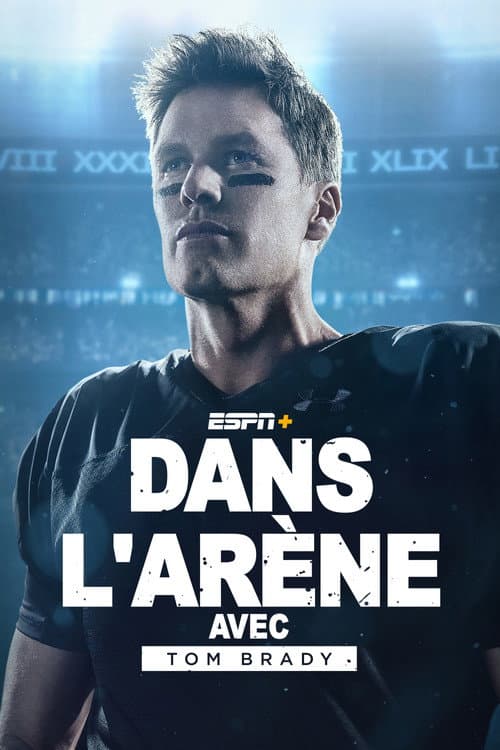 Affiche de Dans l'arène avec Tom Brady