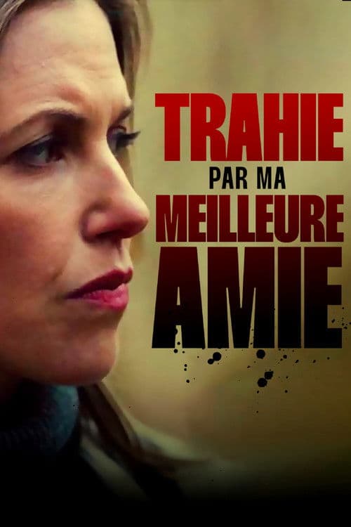 Affiche de Trahie par ma meilleure amie