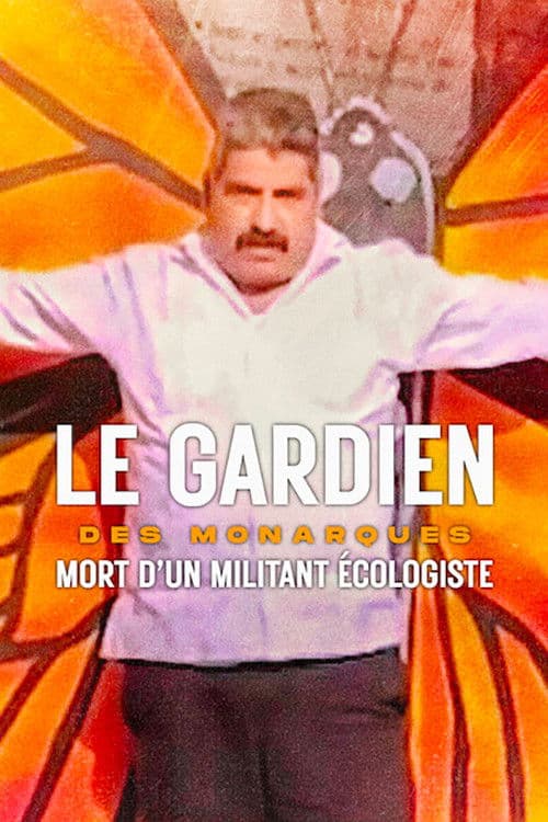 Affiche de Le Gardien des monarques : Mort d'un militant écologiste
