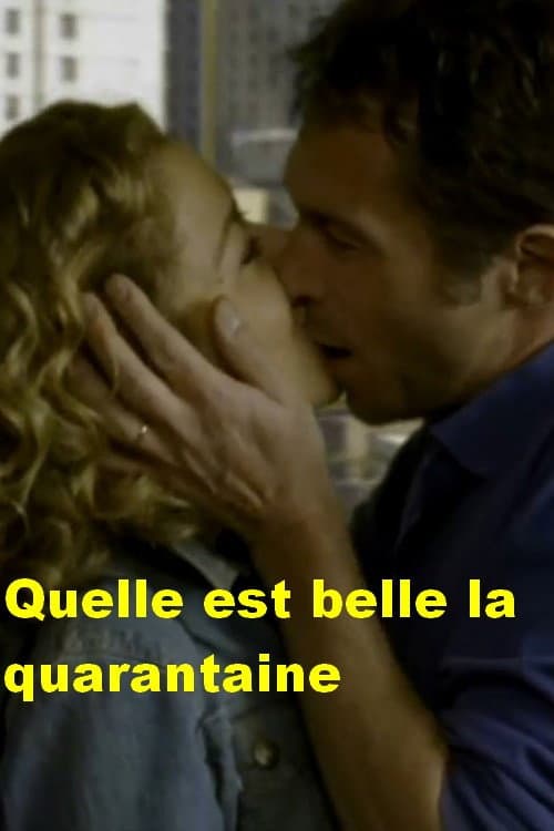 Affiche de Qu'elle est belle la quarantaine