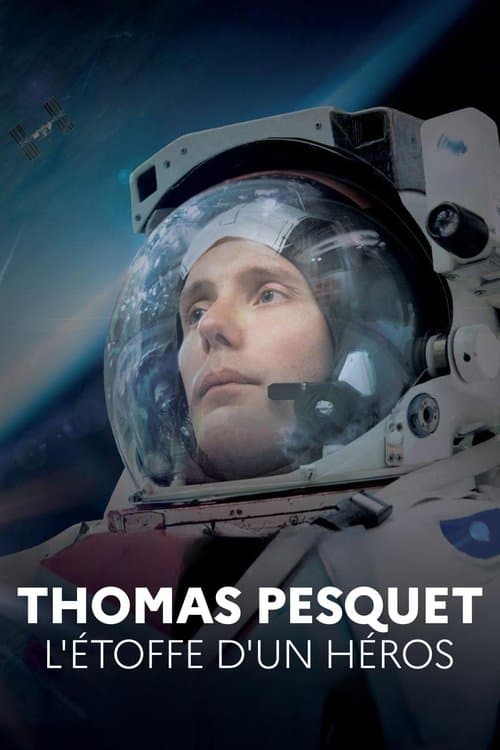 Affiche de Thomas Pesquet : L'Étoffe d'un héros
