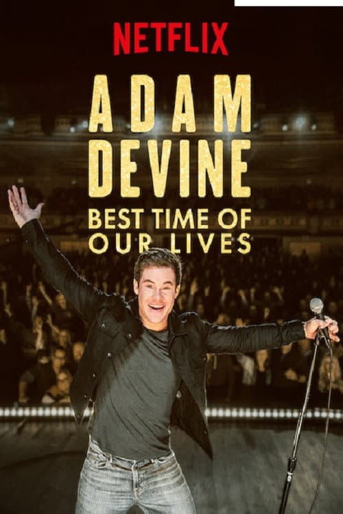 Affiche de Adam Devine: Best Time of Our Lives