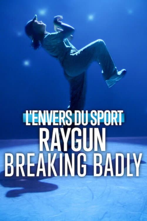 Affiche de L'Envers du sport : Raygun, Breaking Badly