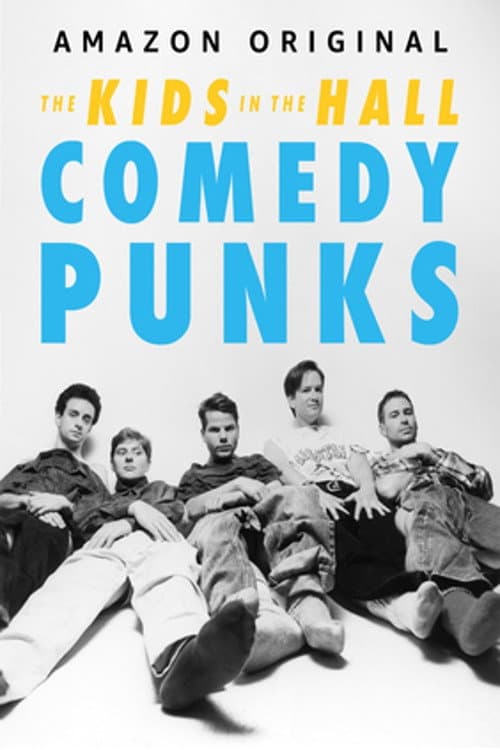 Affiche de The Kids in the Hall: Comedy Punks