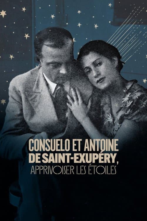 Affiche de Consuelo et Antoine de Saint Exupéry: Apprivoiser les Étoiles
