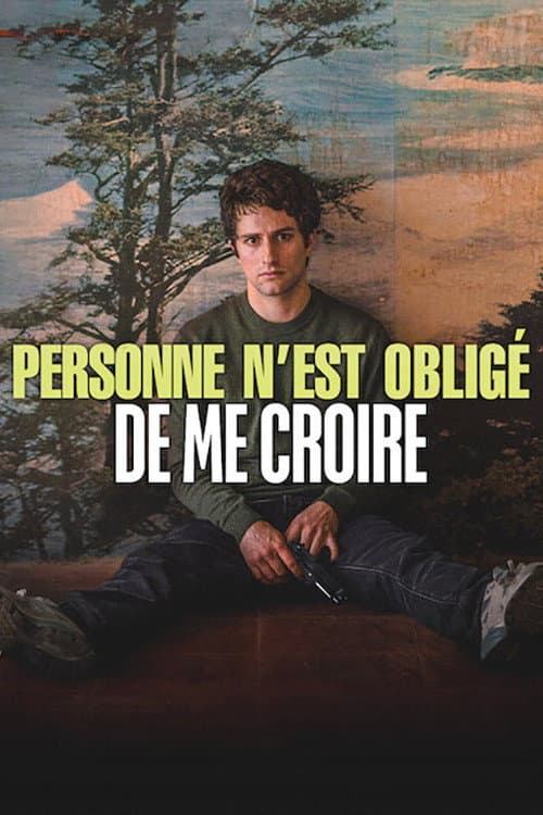 Affiche de Personne n'est obligé de me croire