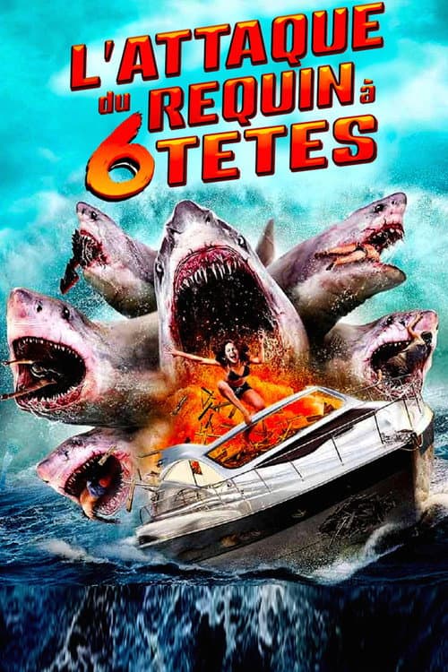 Affiche de L'attaque du requin à 6 têtes