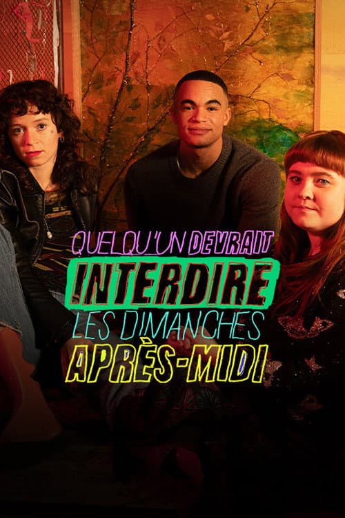 Affiche de Quelqu’un devrait interdire les dimanches après-midi
