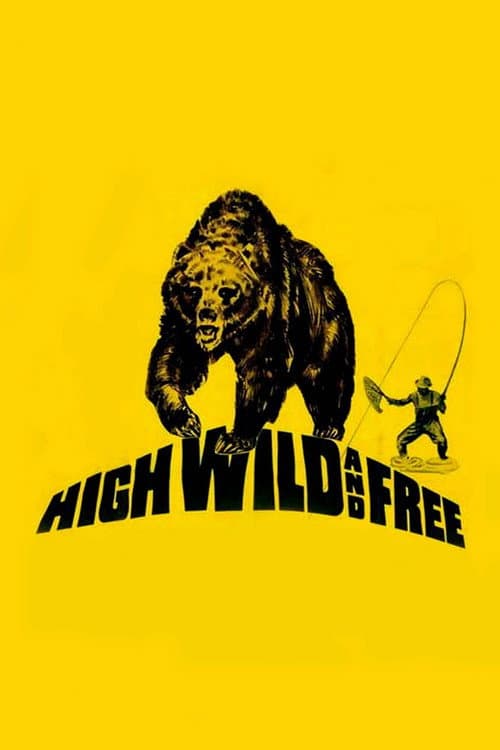 Affiche de High, Wild and Free