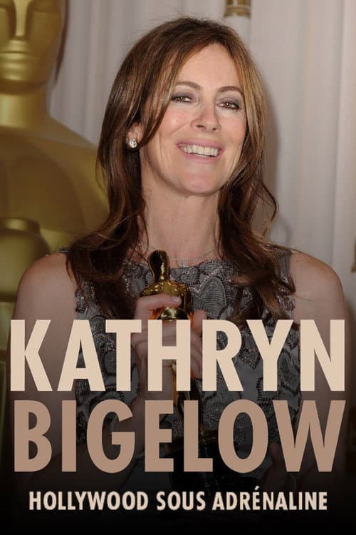Affiche de Kathryn Bigelow: Hollywood sous adrénaline