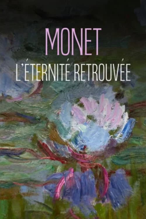 Affiche de Monet et les nymphéas, l'éternité retrouvée