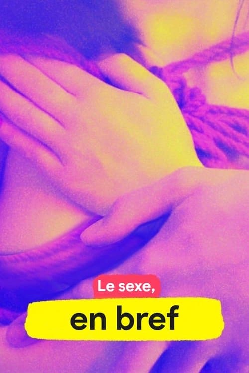 Affiche de Le sexe, en bref