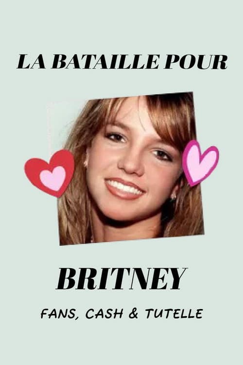 Affiche de La Bataille pour Britney : Fans, cash & tutelle