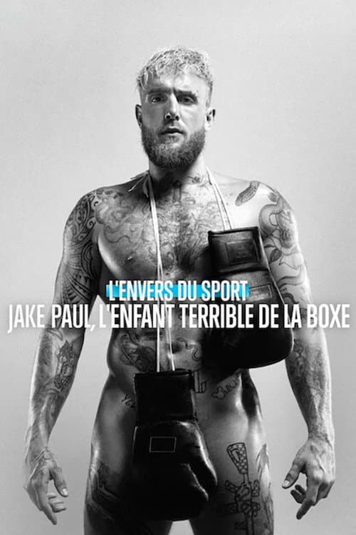 Affiche de L'Envers du sport : Jake Paul, l'enfant terrible de la boxe