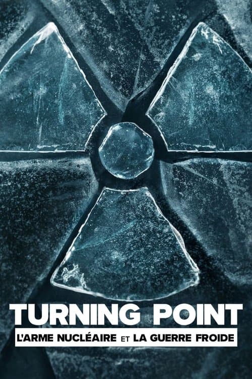 Affiche de Turning Point : L'arme nucléaire et la guerre froide