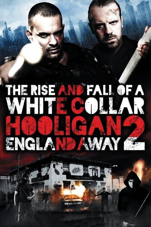Affiche de White Collar Hooligan 2: England Away