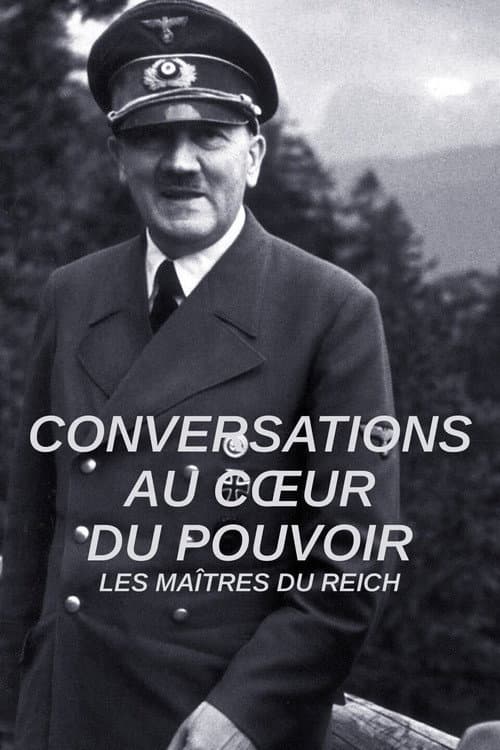 Affiche de Conversations au cœur du pouvoir - Les maîtres du Reich