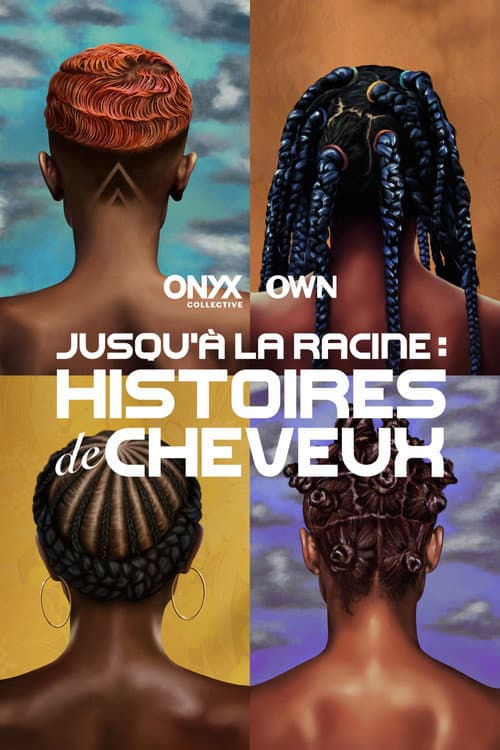 Affiche de Jusqu'à la racine : histoire de cheveux