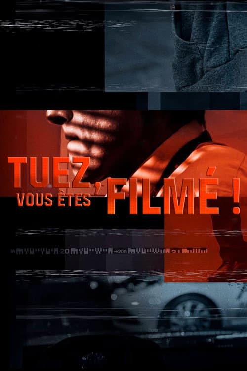 Affiche de Tuez, vous êtes filmé !