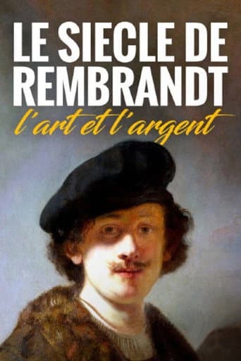 Affiche de Le Siècle de Rembrandt : l'art et l'argent