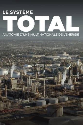 Affiche de Le système Total, anatomie d'une multinationale de l'énergie
