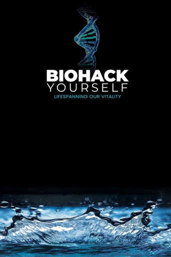 Affiche de Biohack Yourself: Lifespanning Our Vitality