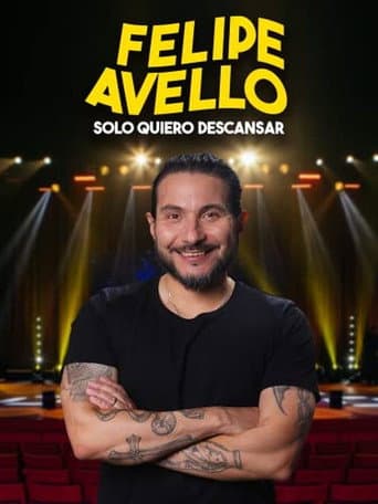 Affiche de Felipe Avello: I just want to rest
