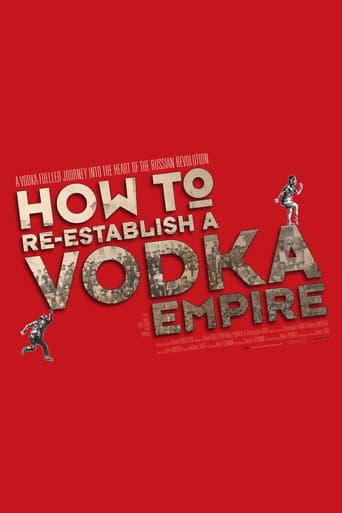 Affiche de Comment rétablir un empire de la vodka