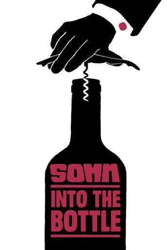 Affiche de Somm: Dans la Bouteille