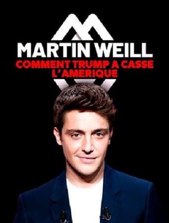 Affiche de Martin Weill - Comment Trump a cassé l'Amérique