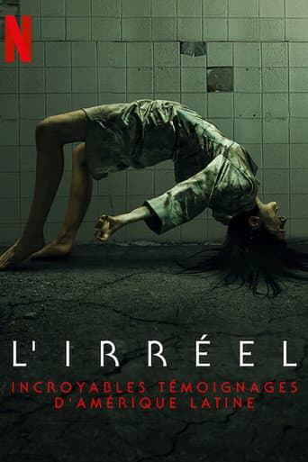 Affiche de L'irréel : incroyables témoignages