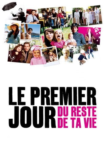 Affiche de Le Premier Jour du reste de ta vie