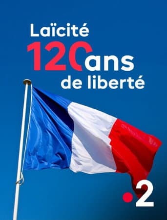 Affiche de Laïcité, l'exception française - 120 ans, et maintenant ?