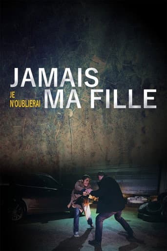 Affiche de Jamais je n'oublierai ma fille