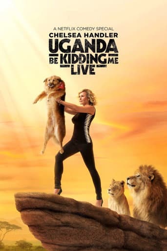 Affiche de Chelsea Handler: Uganda Be Kidding Me Live