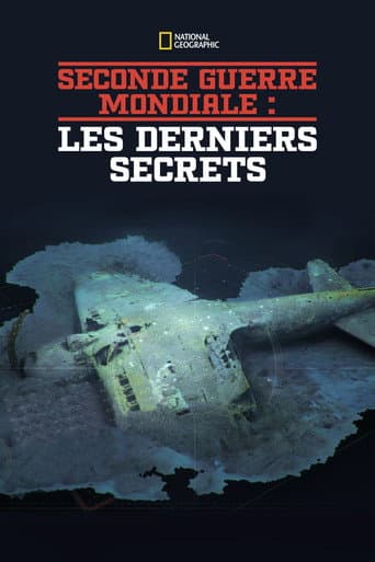 Affiche de Seconde Guerre Mondiale : les derniers secrets