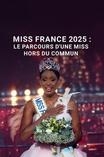 Affiche de Miss France 2025 : le parcours d'une miss hors du commun