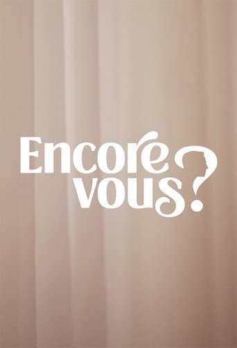 Affiche de Encore Vous ?