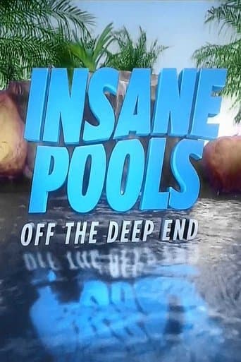 Affiche de Insane Pools: Off the Deep End