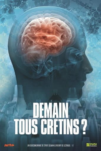 Affiche de Demain, tous crétins ?