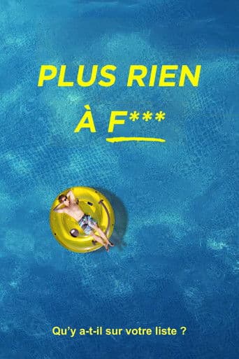 Affiche de Plus rien à f***