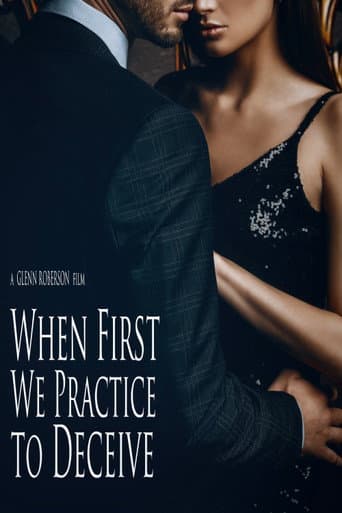 Affiche de When First We Practice to Deceive