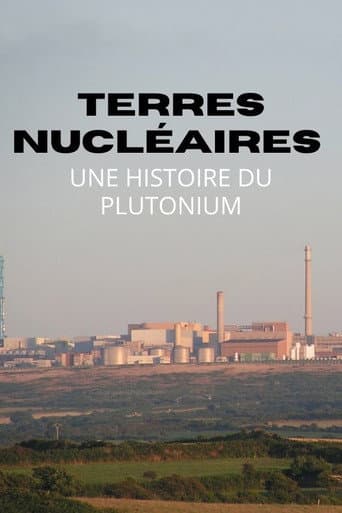 Affiche de Terres nucléaires : Une histoire du plutonium
