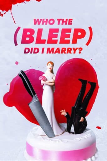 Affiche de Who The (Bleep) Did I Marry?