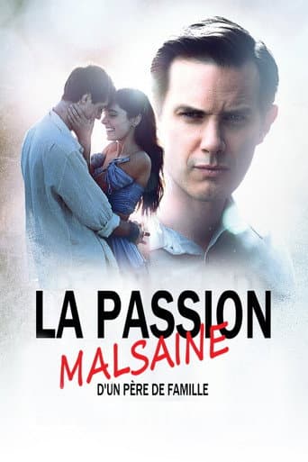 Affiche de La passion malsaine d'un père de famille