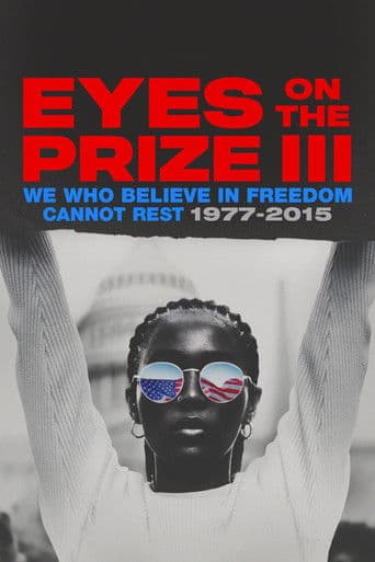 Affiche de Eyes on the Prize III: We Who Believe in Freedom Cannot Rest 1977-2015